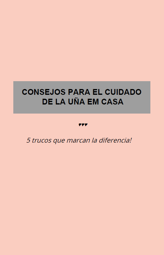 E-book: Consejos Para el Cuidado de las Uñas en Casa